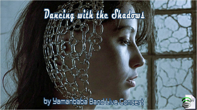 Dancing with the Shadows(Yamanbaba Band Live Concert)