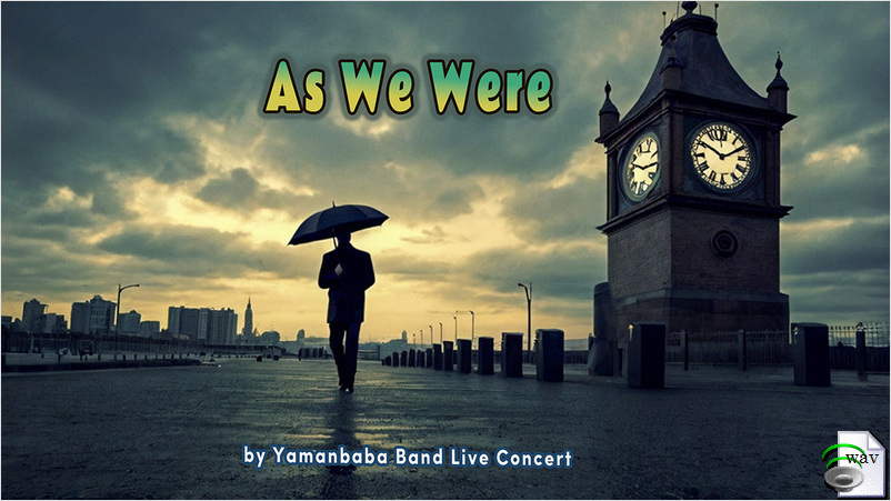 As We Were(Yamanbaba Band Live Concert)