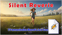 Silent Reverie(Yamanbaba Band Live Concert)