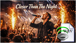 Closer Than The Night(Epic Live EDM)