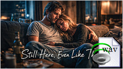 Still Here, Even Like This(Post Punk Ballad)