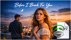 Before I Break For You(K-Pop)